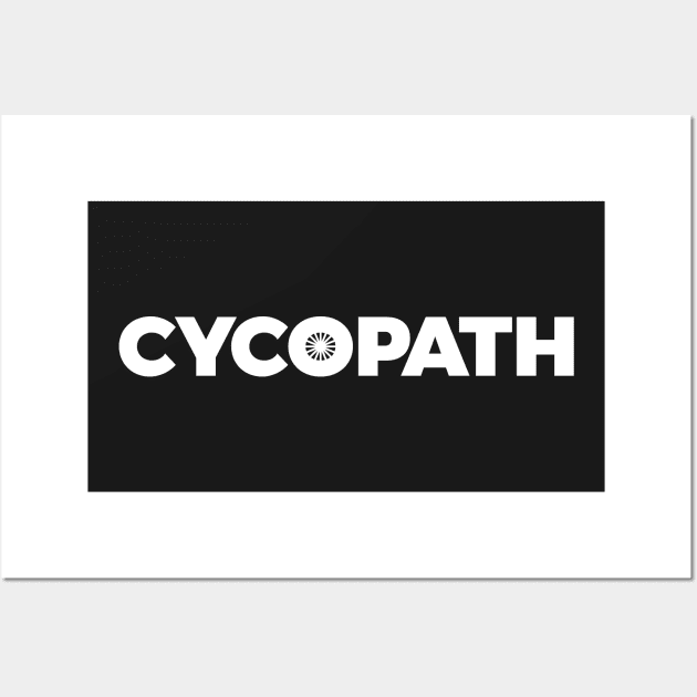 Cycopath Cyclist Humor Wall Art by RedYolk